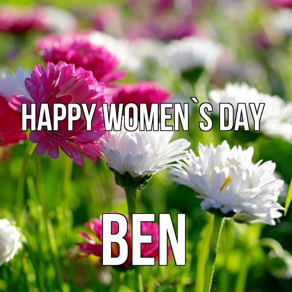 Greetings card с именем, Ben happy women`s day международный женский день 1 Greetings with text for free download 